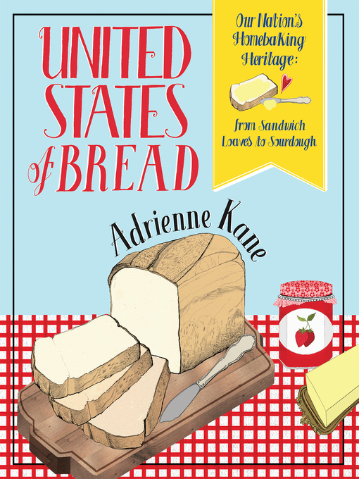 Title details for United States of Bread by Adrienne Kane - Available